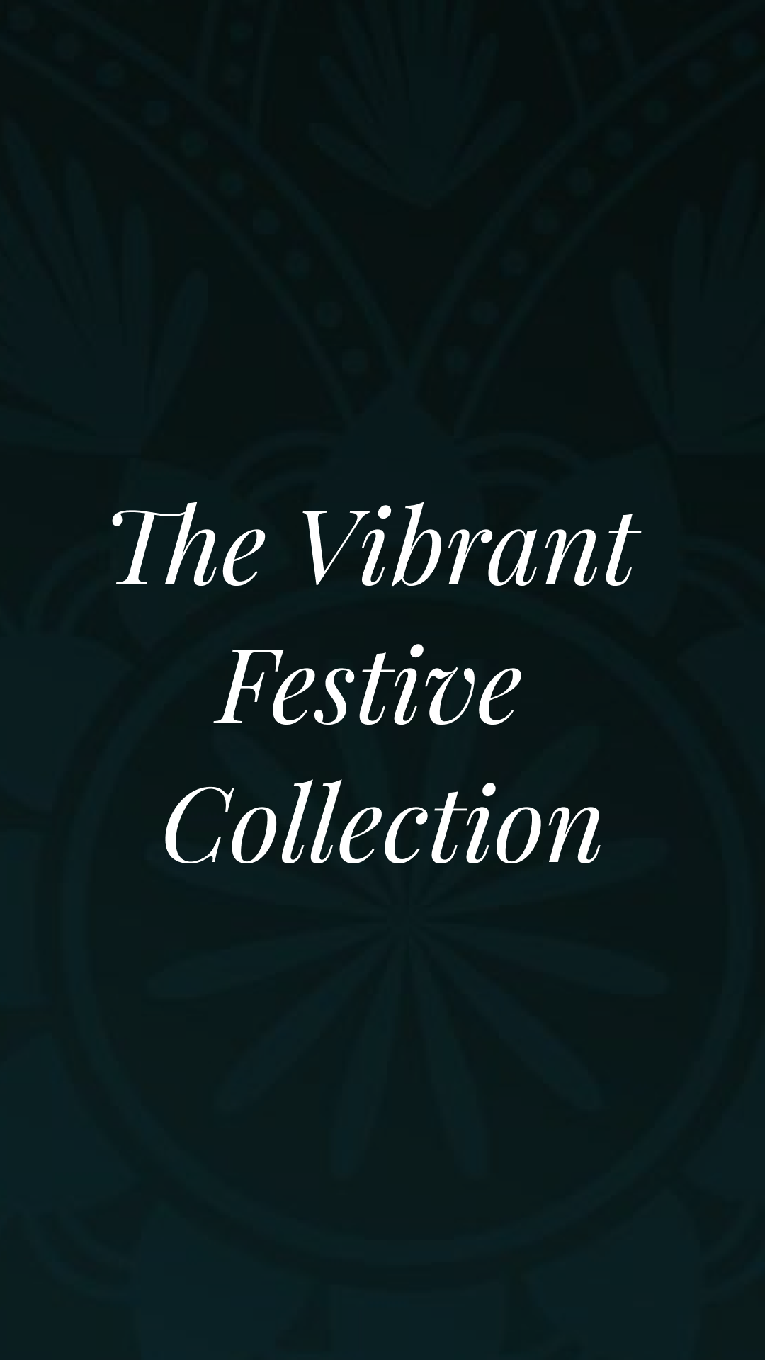 The Vibrant Festive Collection